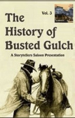 The History of Busted Gulch - Vol. 3