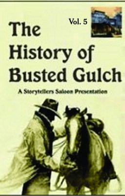 The History of Busted Gulch -  Vol. 5