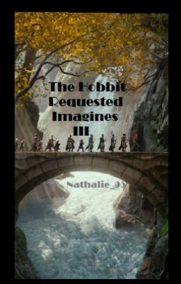 The Hobbit Requested Imagines - III