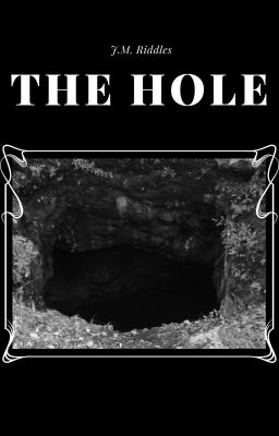 The Hole (Short Story - Completed)