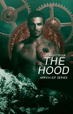 The Hood ➳ Arrow Gif Series