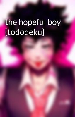 the hopeful boy {tododeku}