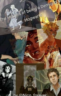 The Horrors of being a Demigod at Hogwarts