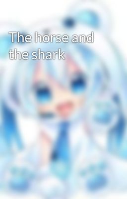 The horse and the shark 