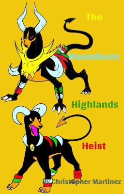 The Houndoom Highlands Heist