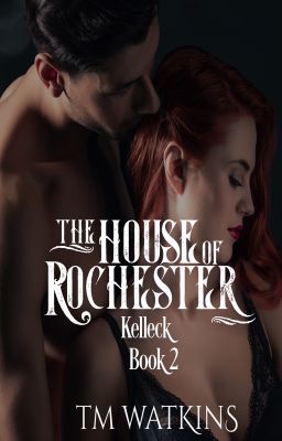 The House of Rochester - Kelleck - Book 2