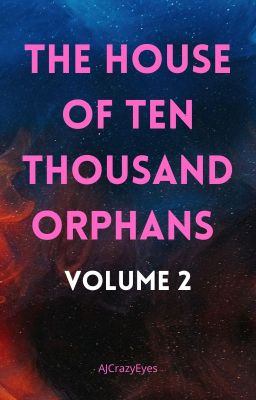 The House of Ten Thousand Orphans VOLUME 2