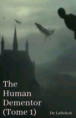 The human dementor (Tome 1)