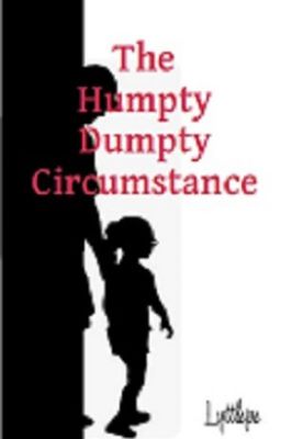 The Humpty Dumpty Circumstance