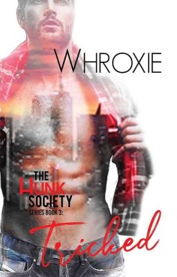 The Hunk Society 3: Tricked (Published under LIB Bare)