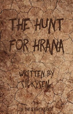 The Hunt for Hrana