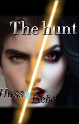 The hunt Hass vs. Liebe