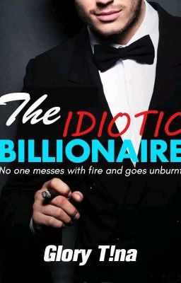 The Idiotic Billionaire ✔ (Completed)