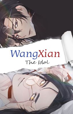 The Idol - WangXian [Em Breve continuação]