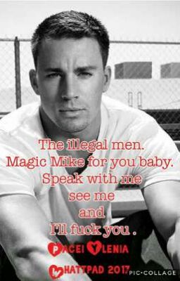 The Illegal men. Magic Mike for you baby.