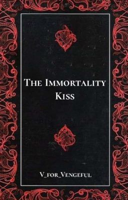 The Immortality Kiss