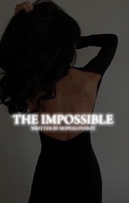 the impossible￼   APPLY FIC 