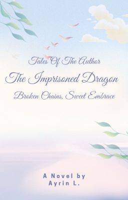 The Imprisoned Dragon - Broken Chains, Sweet Embrace (BOOK ONE)