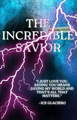 THE INCREDIBLE SAVIOR (Completed)