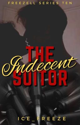 The Indecent Suitor (Freezell #10) [Completed]