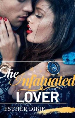 The Infatuated Lover {COMPLETED} ✓