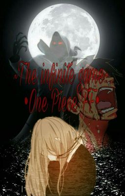 ~The Infinite game~(One Piece FF^^)