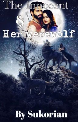 The innocent and her werewolf (Completed)