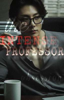 The Intense Professor (obsession) Mr.Jeon