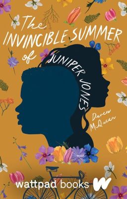 The Invincible Summer of Juniper Jones (Wattpad Books Edition)