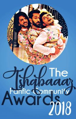 The Ishqbaaaz Fanfic Community Awards 2018