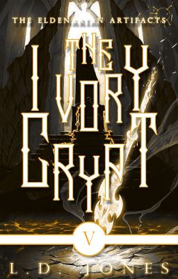 The Ivory Crypt | Vol.5, The Eldenarian Artifacts ⏳