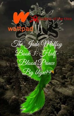 The Jade Malfoy Book 3: Half-Blood Prince