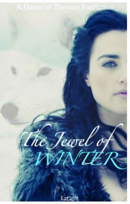 The Jewel of Winter *Game of Thrones Romance*