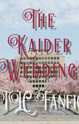 The Kaider Wedding: A TLC Fanfiction