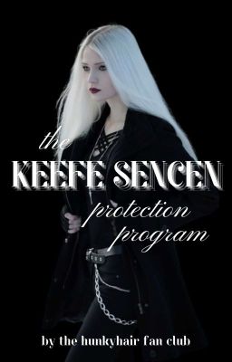 The Keefe Sencen Protection Program ✧ kotlc¹ [DISCONTINUED]