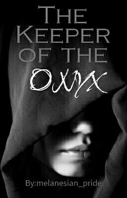 The keeper of the Onyx (mxm)