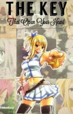 The Key That Open Your Heart [NatsuxLucy FanFiction]