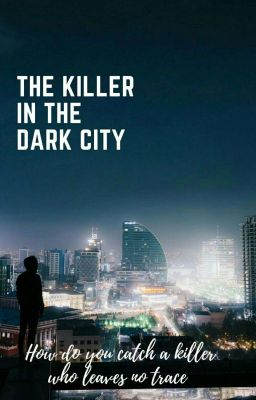 The killer in the dark city.