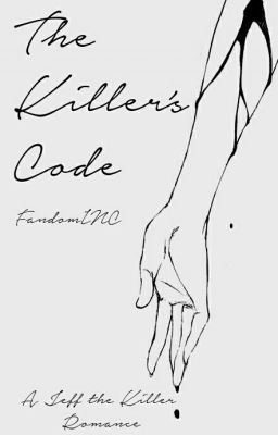 The Killer's Code 》A Jeff the Killer Fanfiction