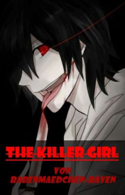 The Killer('s) Girl |Jeff the Killer x OC|