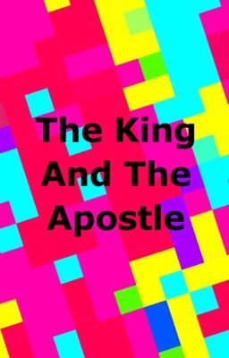 The King and The Apostle [Complete]