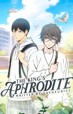 The King's Aphrodite: A Haikyuu Fanfic