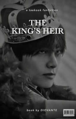 THE KING'S HEIR { taekook }