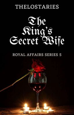 The King's Secret Wife (Royal Affair Series 5) 