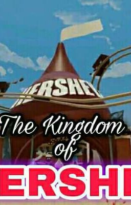 The Kingdom of Hershey