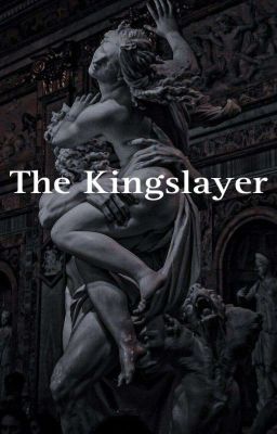 《 The kingslayer》 Storia ad OC