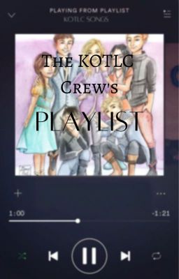 The KOTLC Crew's Playlist