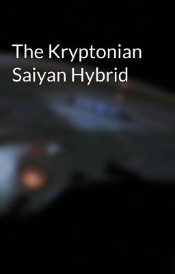 The Kryptonian Saiyan Hybrid 