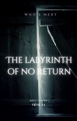 The labyrinth of no return