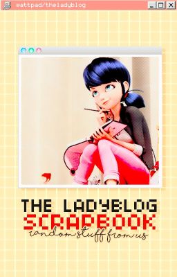 The Ladyblog Scrapbook